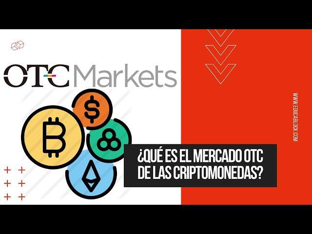 ¿Qué es el mercado OTC de Criptomonedas?