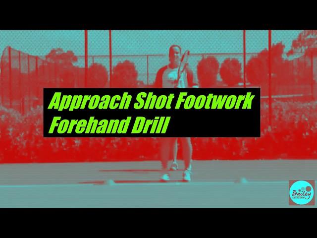 Approach Shot Footwork - Forehand Drill