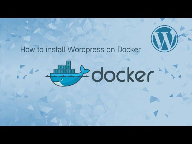 How to install Wordpress on Docker