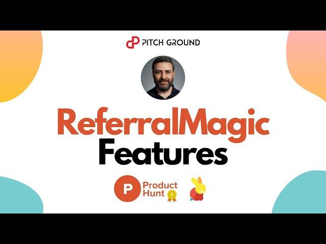 ReferralMagic Referral Software Features ft.Cem Hurturk | PitchGround