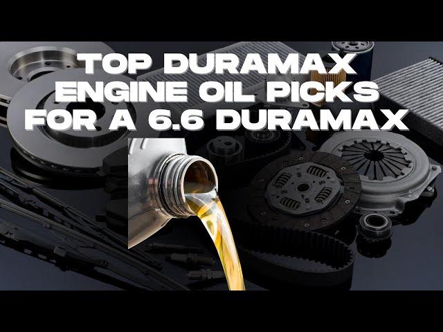 What Are The Best Oil for 6.6 Duramax? (Best Diesel Engine Oil)