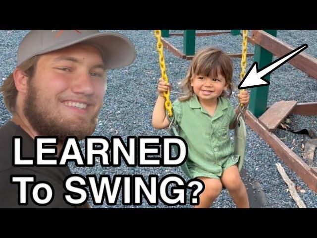He LEARNED how to SWING!!!