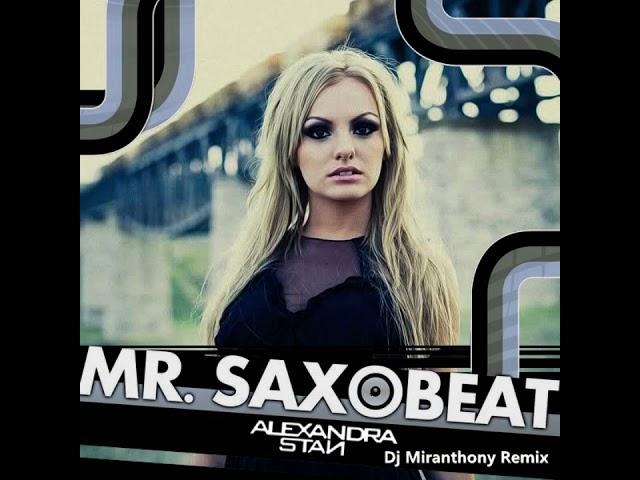 Alexandra Stan - Mr. Saxobeat (Dj Miranthony Remix)