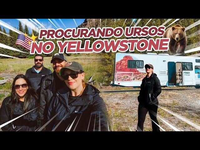 CHEGAMOS EM YELLOWSTONE - VIAJANDO DE MOTORHOME: parte 2