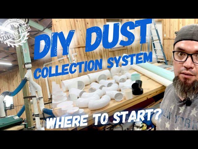 Workshop Dust Collection System.  Where to start.