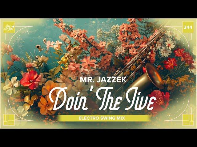 Mr. Jazzek - Doin' The Jive (Electro Swing Mix) // Electro Swing Thing 244