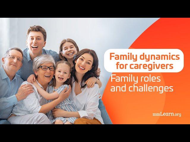 Family dynamics for caregivers: Family roles and challenges