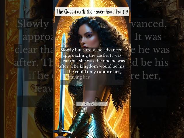 The Queen with the Raven Hair, Part 3 #shortstories #shorteststories #fantasy