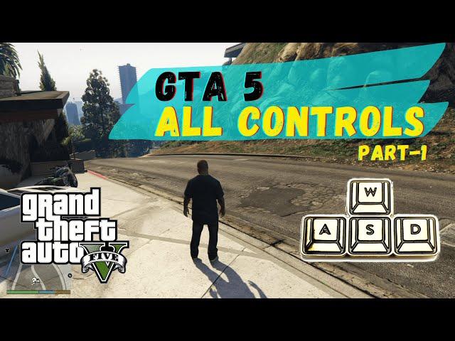 GTA 5 CONTROLS PC: Part 1 | How to play GTA 5 | Basic Controls GTA 5 (Gameplay #16)