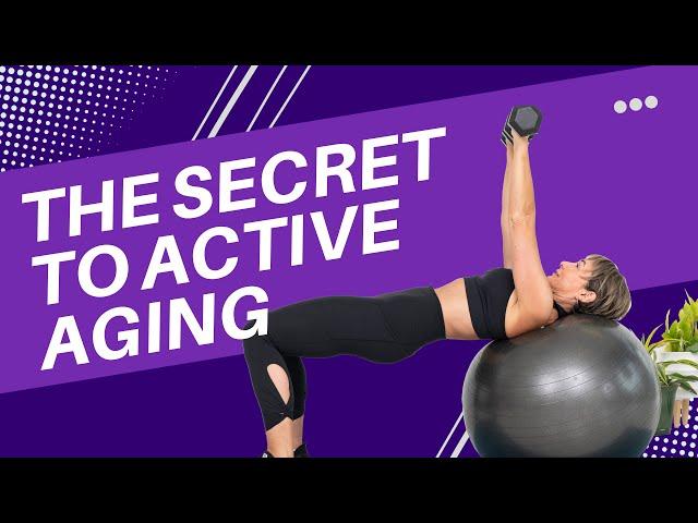 The Secret to Active Ageing