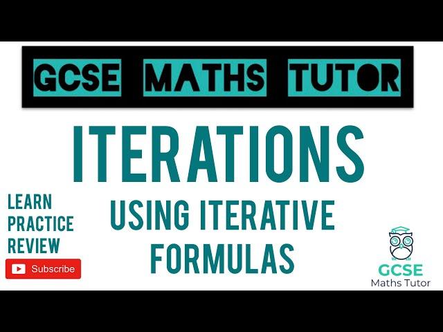 Iterations | General Iterative Processes | Grade 7-9 Maths Series | GCSE Maths Tutor