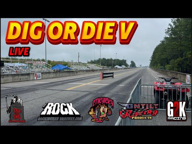 DIG OR DIE V NO PREP RACING LIVE #noprep #g2k #noprepracing