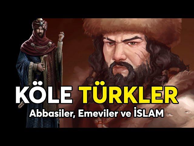 Emevi ve Abbasilerin Köleleştirip İslam Sancağı Altında Savaştırdığı Türkler