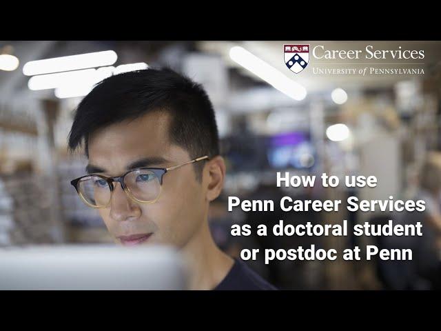 Hello new doctoral students and postdocs - from Penn Career Services