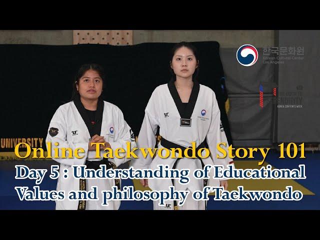 Day 5. Understanding of Educational Values and philosophy of Taekwondo