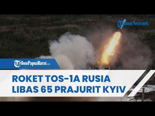 Roket Termobarik TOS-1A Rusia Mengganas di Krasny Liman, 65 Pasukan Ukraina Dilibas