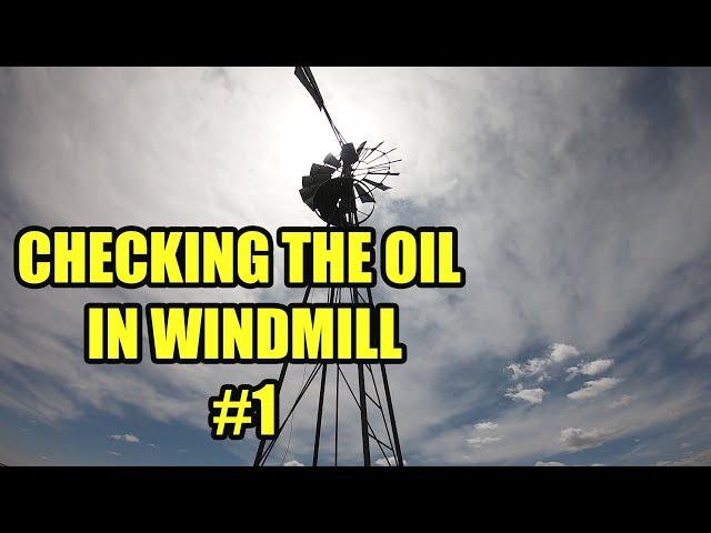 How to check the oil in a windmill