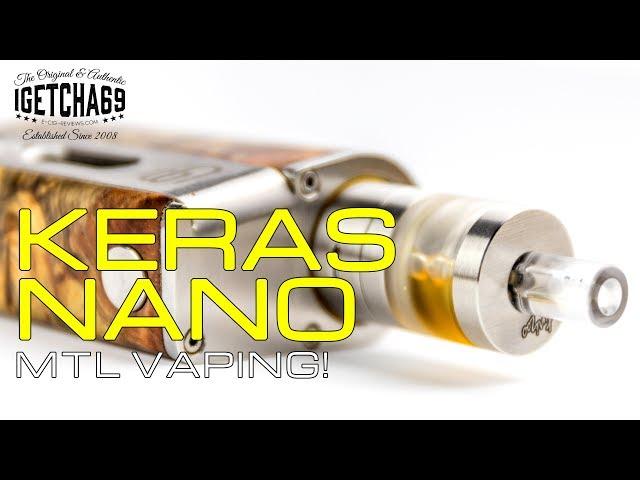 KERAS NANO MTA TANK - MTL VAPING!