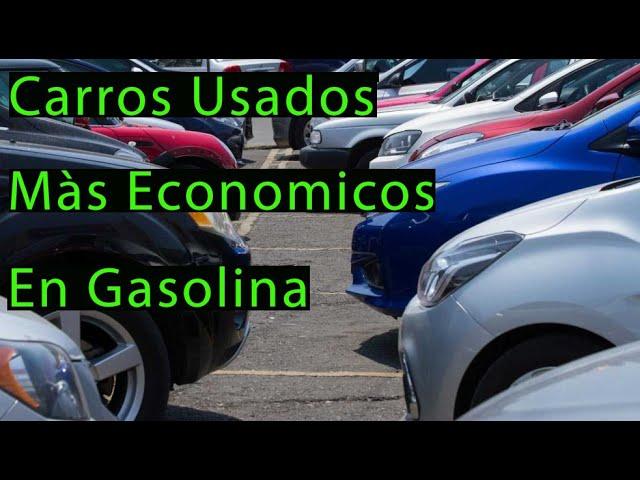 Carros USADOS Que Hacen 60 KILOMETROS Por GALONINCREIBLE5 Carros Super Económicos