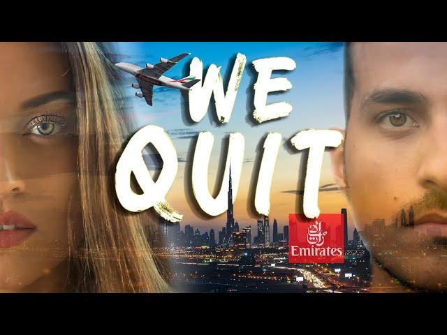 WE QUIT - Leaving Dubai & Emirates Airline as Cabin Crew