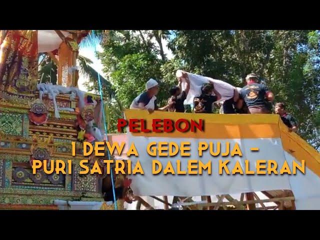 PELEBON I DEWA GEDE PUJA - PURI SATRIA DALEM KALERAN