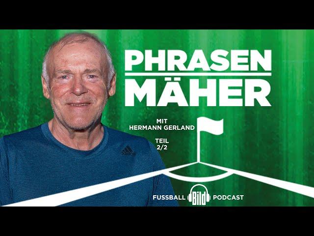 Phrasenmäher #70 | Hermann Gerland 2/2 | BILD Podcasts