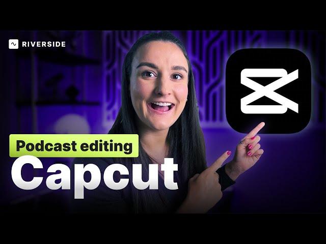 How To Edit A Video Podcast | CapCut Tutorial