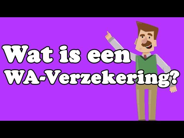 Wat is een WA verzekering?