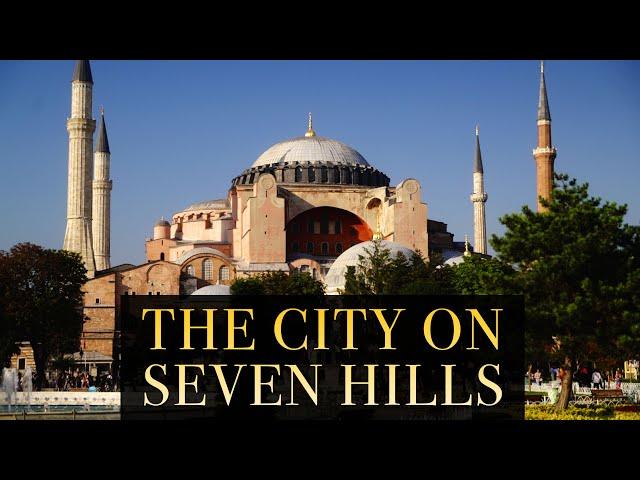 The City on Seven Hills | On Location in Istanbul