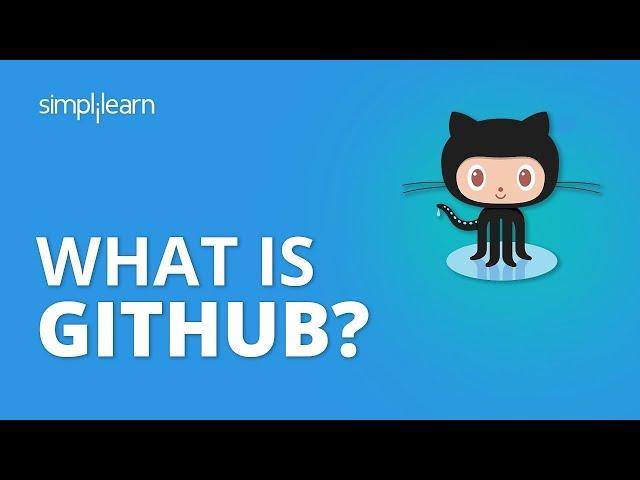 What Is GitHub? | What Is Git And How To Use It? | GitHub Tutorial For Beginners | Simplilearn