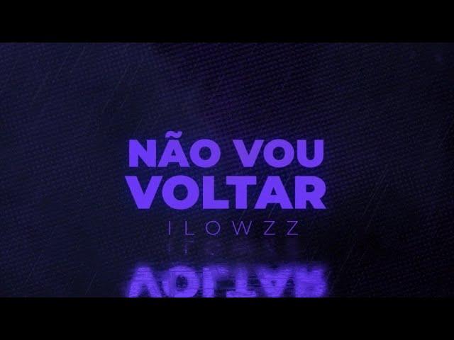 Ilowzz - Não Vou Voltar (Prod. Psych)