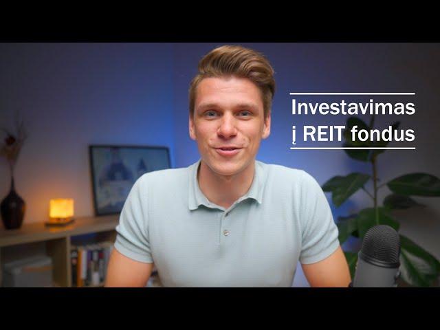 INVESTAVIMAS Į REIT FONDUS || INVESTAVIMAS Į NT || NEKILNOJAMOJO TURTO FONDAI