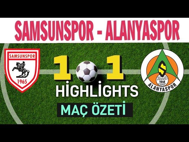 SAMSUNSPOR /ALANYASPOR MAÇ ÖZETİ HİGHLİGHTS