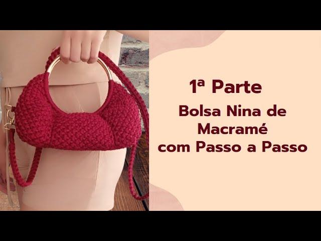 MACRAMÉ  PASSO A PASSO - Bolsa Nina - 1ª  parte