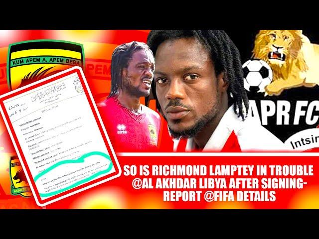 BIG DECISIONSO IS RICHMOND LAMPTEY IN TROUBLE @AL AKHDAR LIBYA AFTER SIGNIN-REPORT @FIFA DETAILS