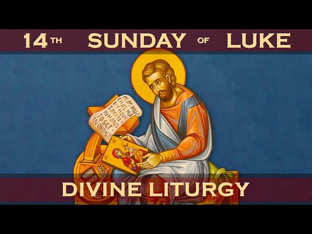 The Fourteenth Sunday of Luke: Greek Orthodox Divine Liturgy of Saint John Chrysostom 12/01/2024