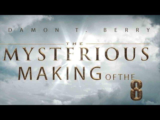 THE MYSTERIOUS MAKING OF THE 8