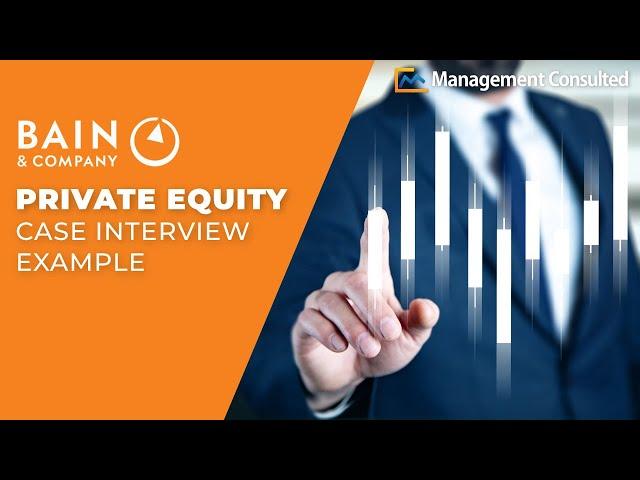 Bain Private Equity Case Interview Example