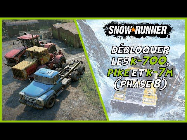 Débloquer les K-700, Pike et K-7M (phase 8 requise) - Snowrunner Serie X