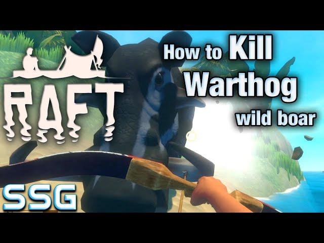 RAFT How to kill Warthog wild boar SeeShellGaming
