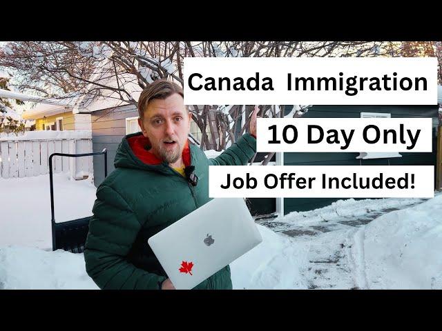 Move to Canada in 10 Days With a Job Offer! Immigration Opportunity