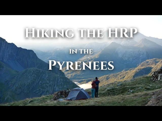 Hiking 192km along the HRP and GR10 in the Pyrenees from Lescun to Gavarnie!