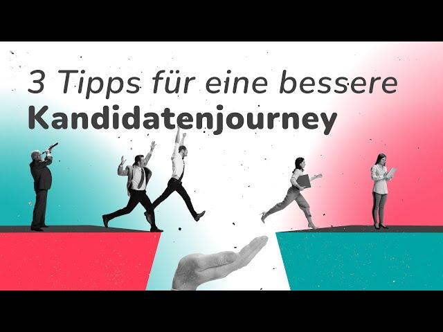 3 Tipps für eine bessere Kandidatenjourney