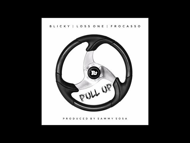 Blicky x Loss One Ft. Frocasso - Pull Up (Audio)