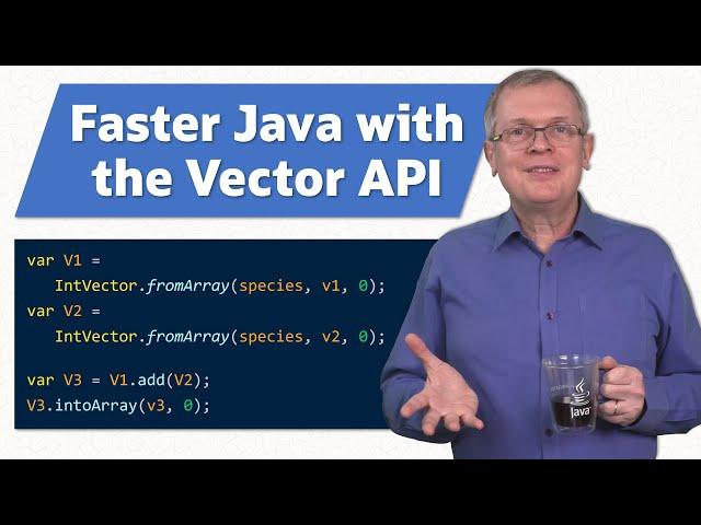 Learn how to write fast Java code with the Vector API - JEP Café #18