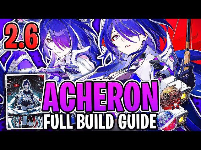 *2.6 UPDATED* Acheron FULL In-Depth Guide | Kit, Best LC's, Teams & Relics (Honkai: Star Rail Guide)