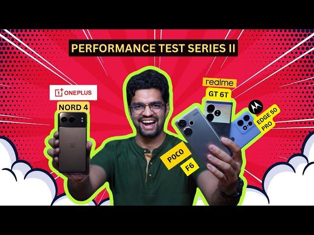 OnePlus Nord 4 vs Realme GT 6T, Motorola Edge 50 Pro & Poco F6 Performance Test | Which is the Best?