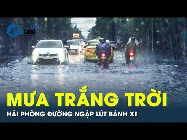 Mưa xối xả chưa từng thấy trong 10 năm qua, Hải Phòng và Quảng Ninh ngập nặng nề | CafeLand