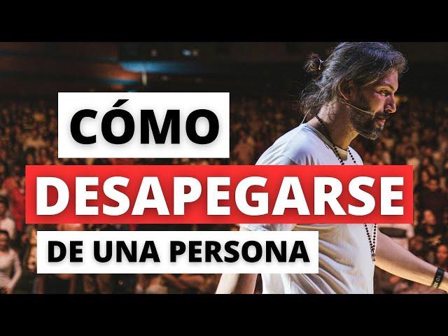 Cómo Desapegarse de Una Persona: El Poder Que No Sabías que Tenías   DESAPEGO, Clave de Felicidad