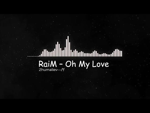 RaiM – Oh My Love